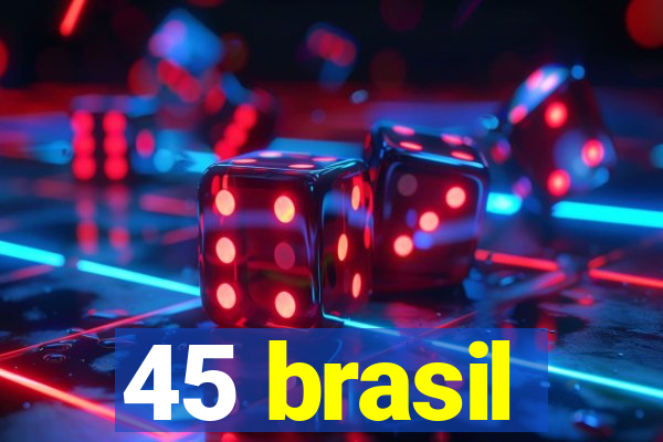 45 brasil
